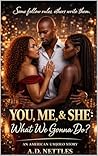 You, Me, & She: W...