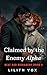 Claimed by the Enemy Alpha:...