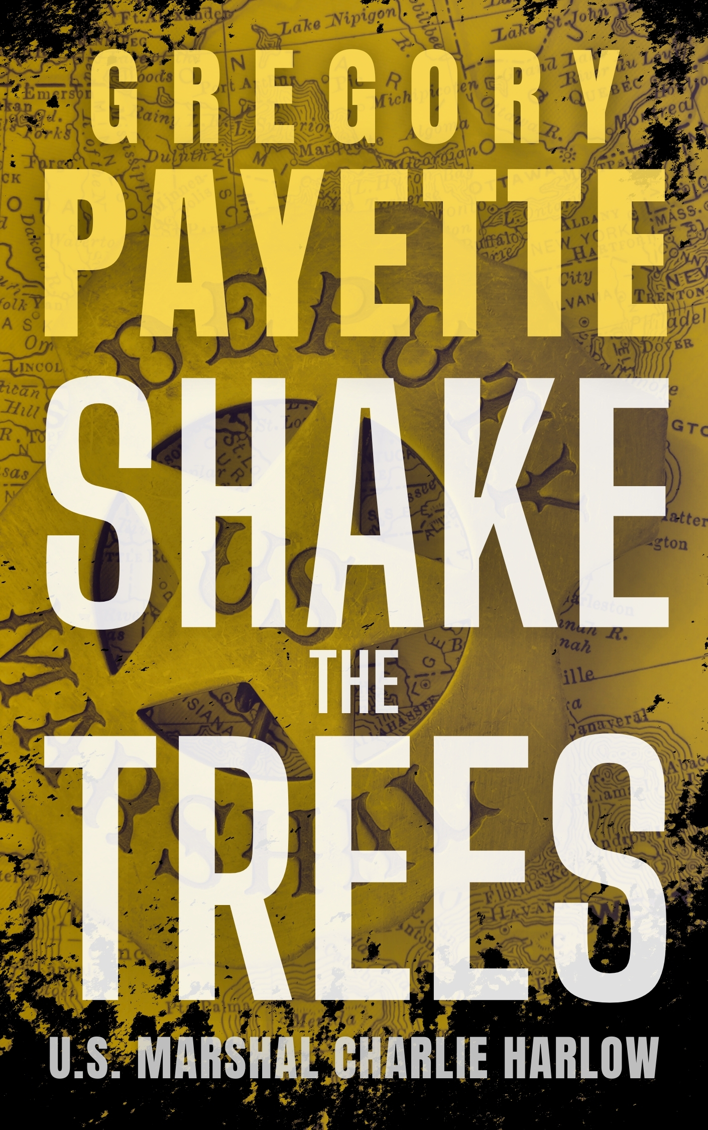 Shake the Trees: U.S. Marshal Charlie Harlow (Deputy U.S. Marshal Charlie Harlow)