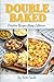 DOUBLE BAKED: Creative reci...