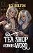 The Tea Shop at the Edge of...