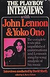 The Playboy Interviews with John Lennon and Yoko Ono by David Sheff