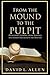 From the Mound to the Pulpi...