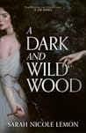 A Dark and Wild Wood