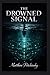 The Drowned Signal
