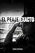El peaje exacto: Memorias d...