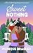 Sweet Nothing: a Hansel & G...