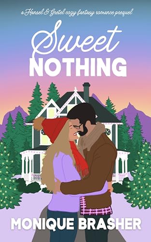 Sweet Nothing: a Hansel & Gretel cozy fantasy romance prequel (Enchanted Hollow Book 1)