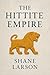 The Hittite Empire: Forgott...