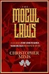 The Mogul Laws: 25 Codes For Visionaries Who Build From Scratch