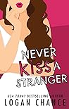 Never Kiss a Stranger by Logan Chance