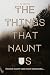 The Things that Haunt Us by M Taylor