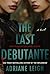 The Last Debutante: A Psychological Thriller with a Shocking Twist (The Black Widows Book 1)