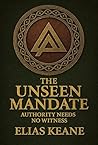 The Unseen Mandate by Elias Keane