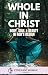 Whole In Christ: Body, Soul...