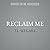 Reclaim Me