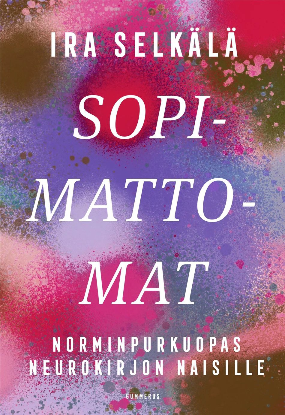 Sopimattomat - Norminpurkuopas neurokirjon naisille (Paperback)