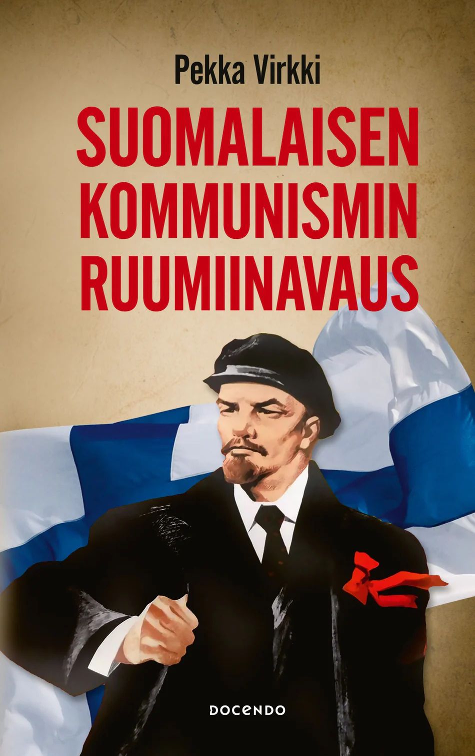 Suomalaisen kommunismin ruumiinavaus (Hardcover)