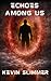 Echoes Among Us by Kevin Slimmer