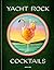Yacht Rock Cocktails