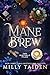 Mane Brew: A Paranormal Small Town Cozy Shifter Romance Series - with Heat (The Mistvale Files Book 4)