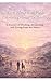The Heartful Path: Returning Home To Totality: A Journey of Healing, Awakening, and Living from the Heart