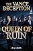 Queen of Ruin (Vance Decept...