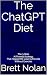 The ChatGPT Diet: The 3-Ste...