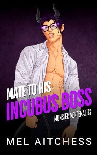 Mate To His Incubus Boss (Kindle Edition)