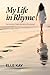 My Life in Rhyme: One Woman...