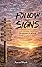 Follow the Signs: A 7-Day J...