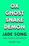 Ox Ghost Snake Demon: a new collection from Jade Song, author of CHLORINE
