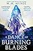 A Dance of Burning Blades (Invoker Trilogy, #2)