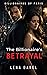 The Billionaire's Betrayal: A Second Chance Romance of Temptation, Betrayal, and Forgiveness (Billionaires of Paris)