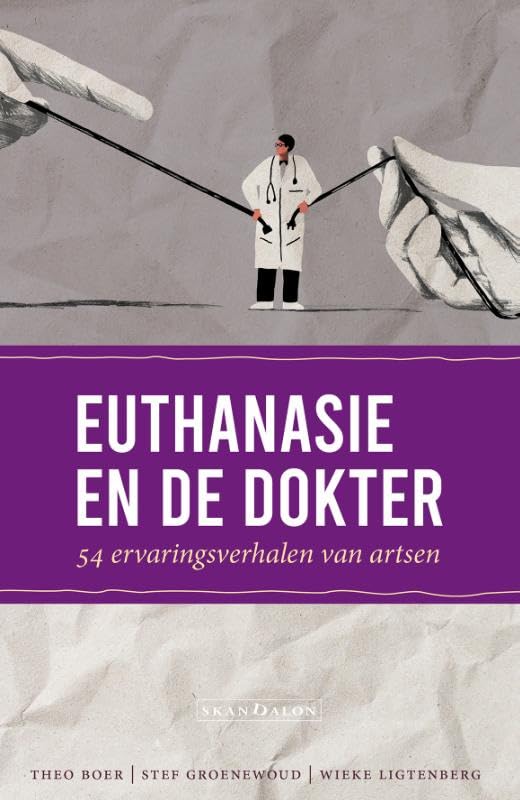 Euthanasie en de dokter: 54 ervaringsverhalen van artsen