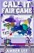 Call It Fair Game: Book Two