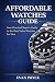 AFFORDABLE WATCHES GUIDE: T...