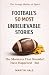 Football's 50 Most Unbeliev...
