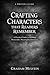 Crafting Characters That Re...