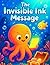 The Invisible Ink Message by KIDDOS