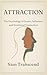 Attraction : The Psychology...