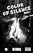 Color of Silence. Part 1 by Ri Guva