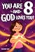 You Are 8 and God Loves You...