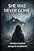 She Was Never Gone