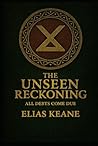 The Unseen Reckoning by Elias Keane