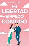 Mi libertad empez...