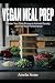 Vegan Meal Prep: Master You...