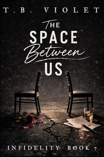 The Space Between Us: Infidelity #7 (Kindle Edition)