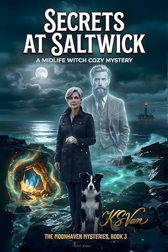 Secrets at Saltwick: A Midlife Witch Cozy Mystery (The Moonhaven Mysteries Book 3)