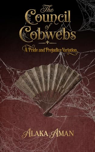 The Council of Cobwebs: A Pride and Prejudice Variation (Kindle Edition)